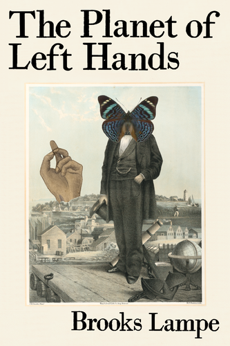 The Planet of Left Hands, by Brooks Lampe-Print Books-Bottlecap Press