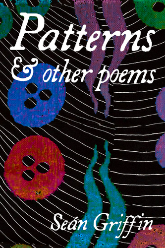 Patterns & other poems, by Seán Griffin-Print Books-Bottlecap Press