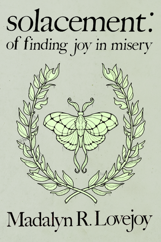 solacement: of finding joy in misery, by Madalyn R. Lovejoy-Print Books-Bottlecap Press