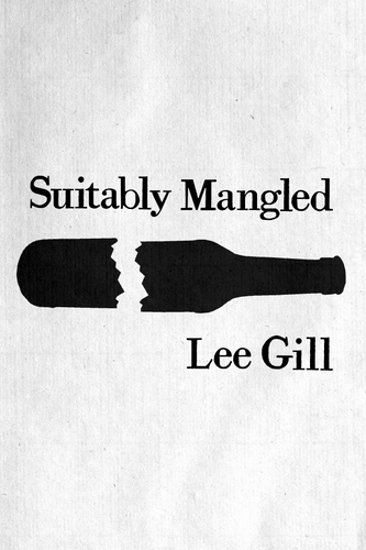 Suitably Mangled, by Lee Gill-Print Books-Bottlecap Press