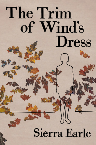 The Trim of Wind's Dress, by Sierra Earle-Print Books-Bottlecap Press