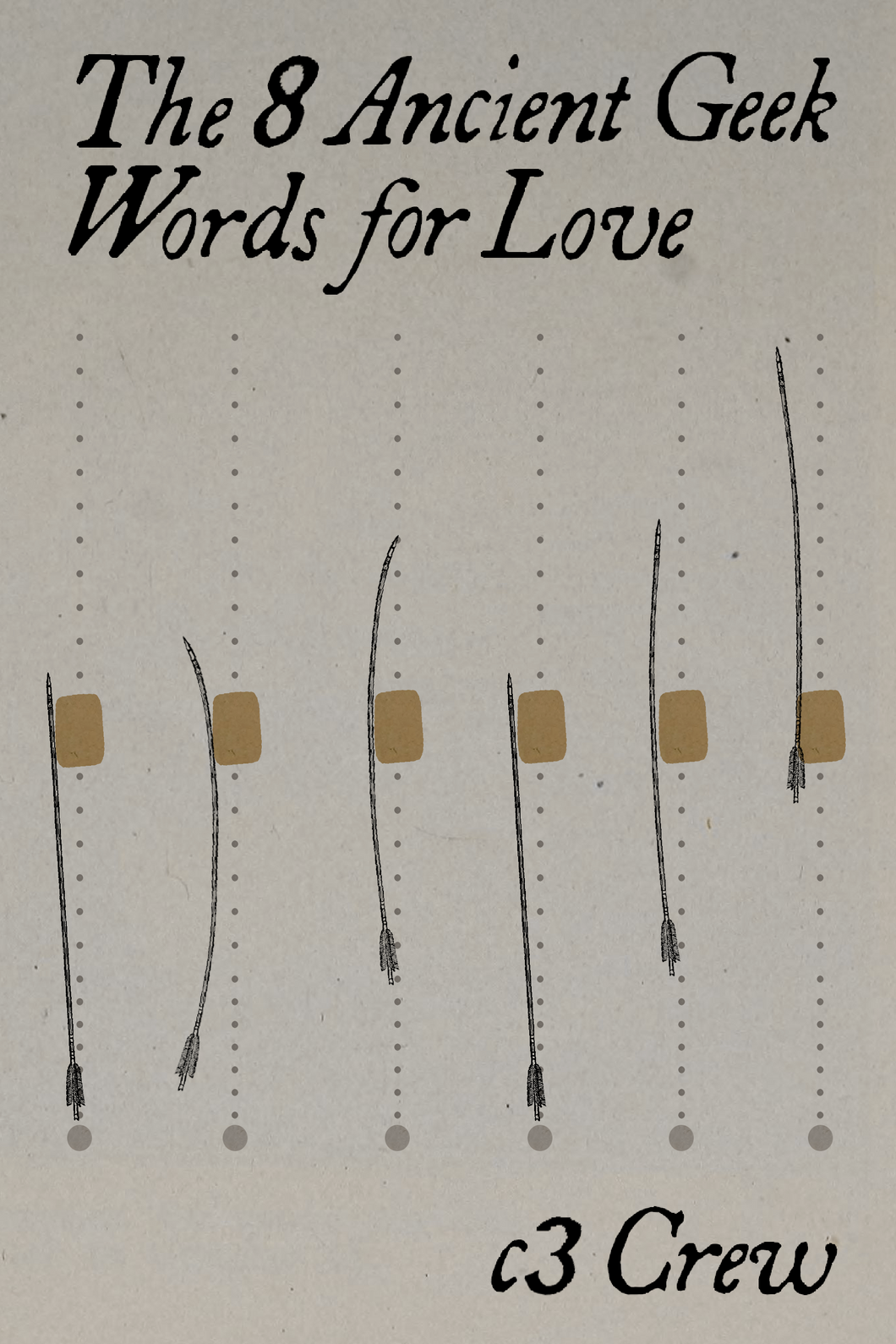 The 8 Ancient Geek Words for Love, by c3 Crew-Print Books-Bottlecap Press