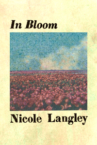 In Bloom, by Nicole Langley-Print Books-Bottlecap Press