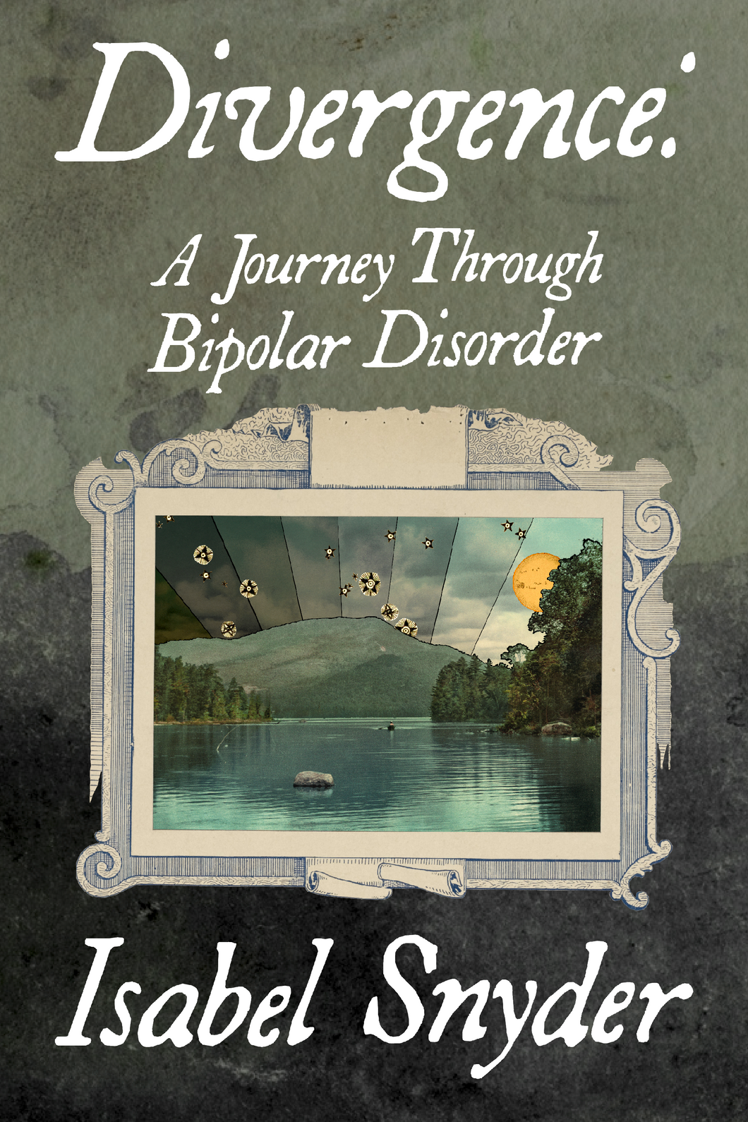 Divergence: A Journey Through Bipolar Disorder, by Isabel Snyder Isabel Snyder