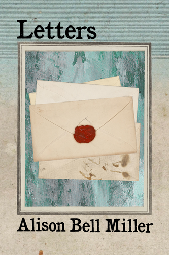 Letters, by Alison Bell Miller-Print Books-Bottlecap Press