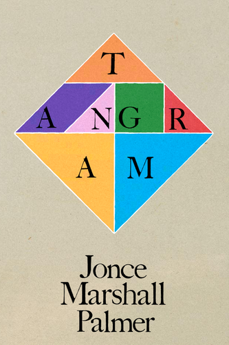 Tangram, by Jonce Marshall Palmer-Print Books-Bottlecap Press