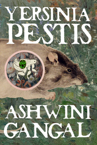 Yersinia Pestis, by Ashwini Gangal-Print Books-Bottlecap Press