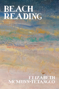 Beach Reading, by Elizabeth McMunn-Tetangco-Print Books-Bottlecap Press