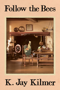 Follow the Bees, by K. Jay Kilmer-Print Books-Bottlecap Press