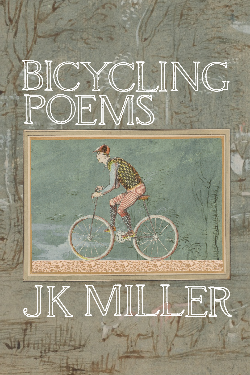 Bicycling Poems, by JK Miller-Print Books-Bottlecap Press