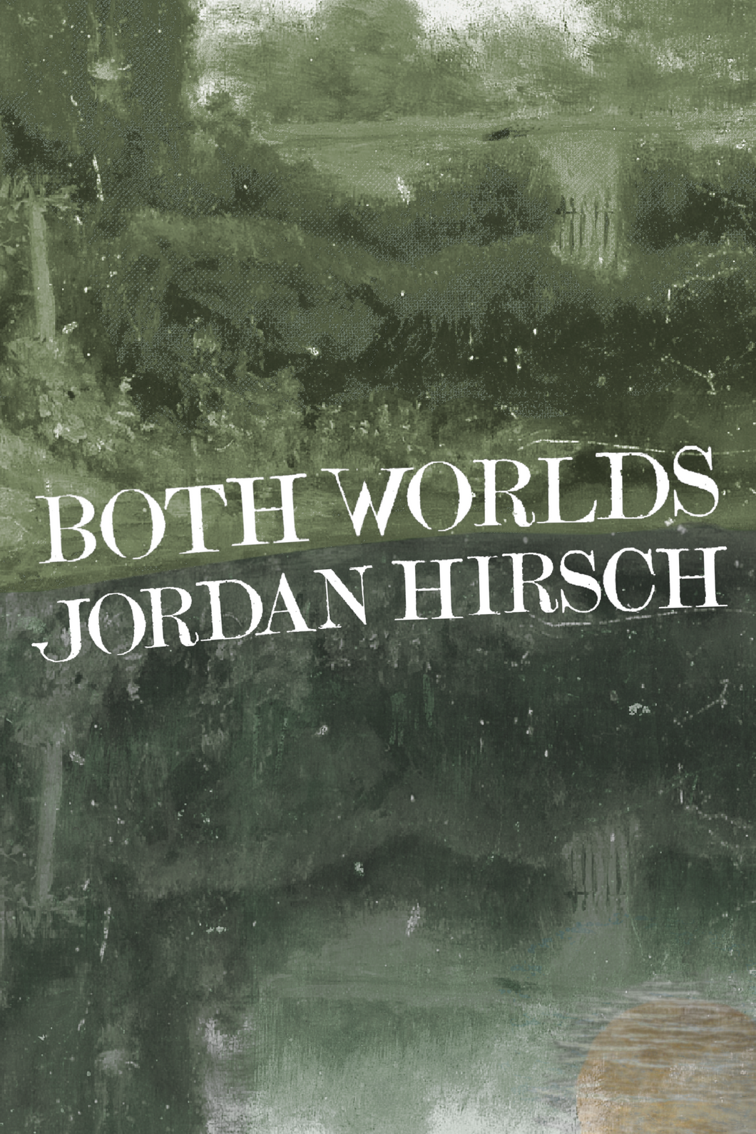 Both Worlds, by Jordan Hirsch-Print Books-Bottlecap Press