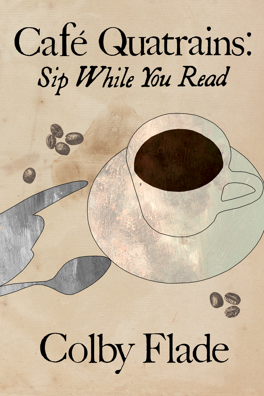 Café Quatrains: Sip While You Read, by Colby Flade-Print Books-Bottlecap Press