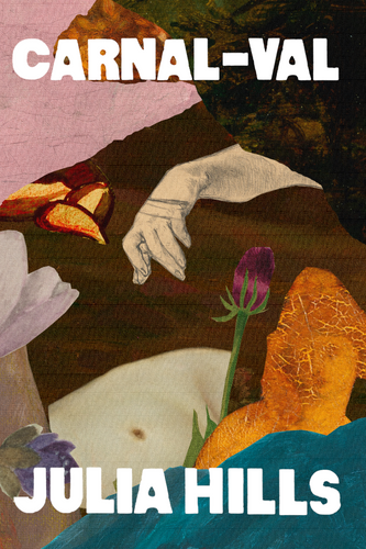 Carnal-Val, by Julia Hills-Print Books-Bottlecap Press