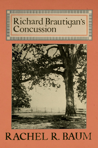Richard Brautigan's Concussion, by Rachel R. Baum-Print Books-Bottlecap Press