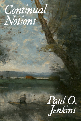 Continual Notions, by Paul O. Jenkins-Print Books-Bottlecap Press