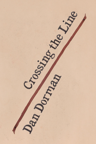 Crossing the Line, by Dan Dorman-Print Books-Bottlecap Press