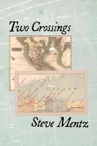 Two Crossings, by Steve Mentz-Print Books-Bottlecap Press