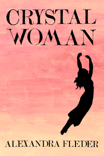 Crystal Woman, by Alexandra Fleder-Print Books-Bottlecap Press