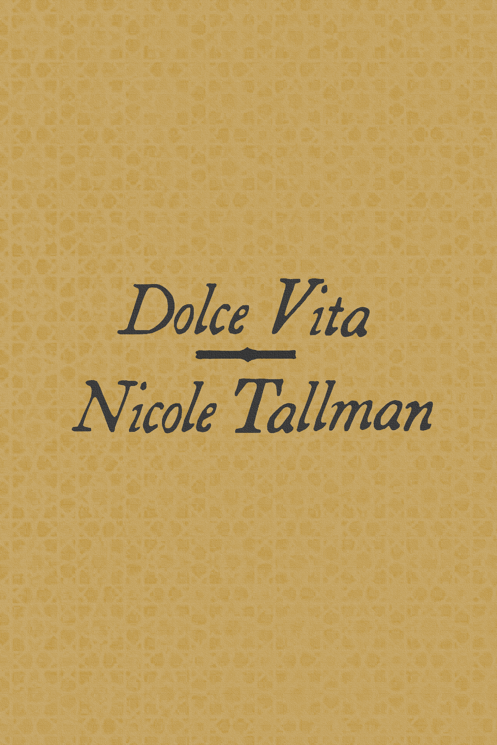 Dolce Vita/Let There Be a Little Light, by Nicole Tallman