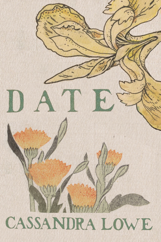 D A T E, by Cassandra Lowe-Print Books-Bottlecap Press