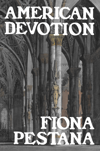 American Devotion, by Fiona Pestana-Print Books-Bottlecap Press