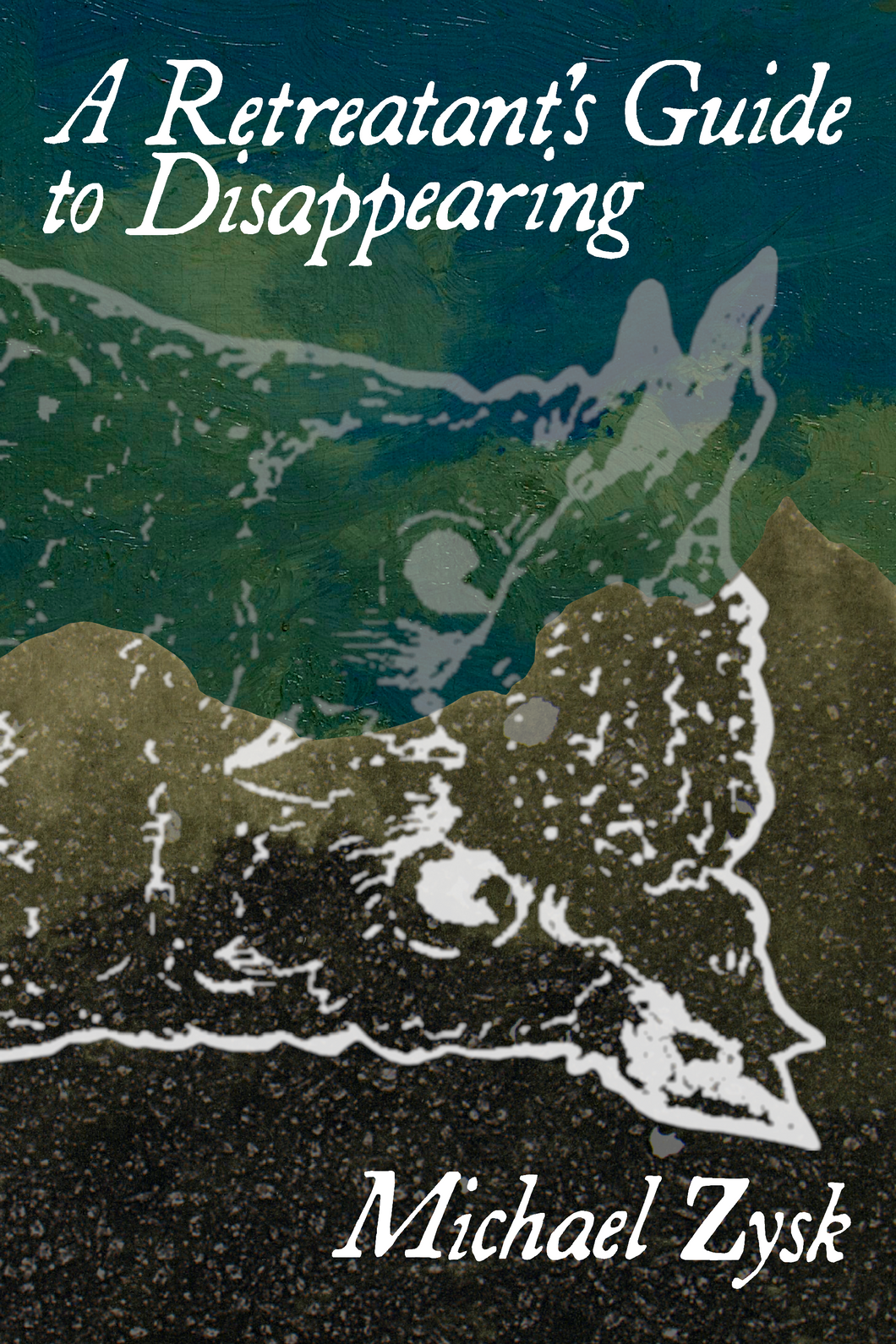 A Retreatant's Guide to Disappearing, by Michael Zysk-Print Books-Bottlecap Press
