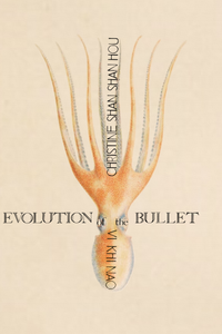 Evolution of the Bullet, by Christine Shan Shan Hou & Vi Khi Nao-Print Books-Bottlecap Press