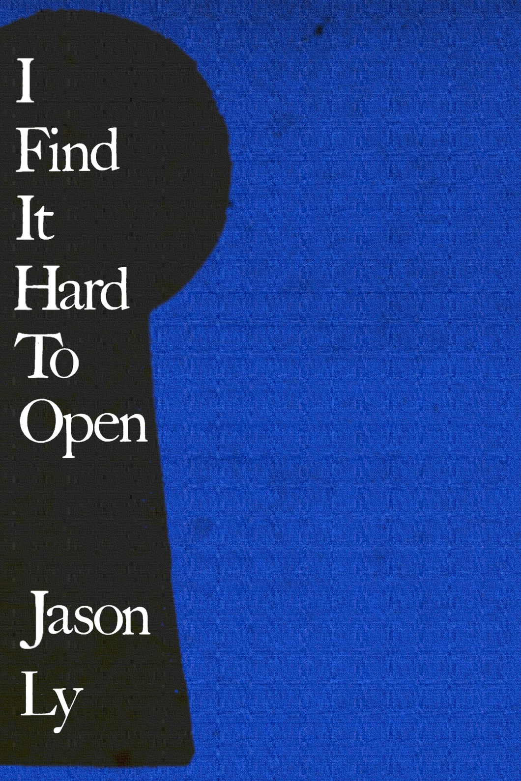 I Find It Hard To Open, by Jason Ly-Print Books-Bottlecap Press