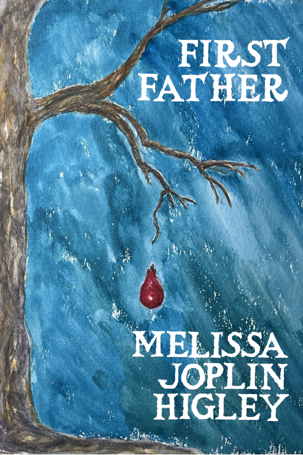 First Father, by Melissa Joplin Higley-Print Books-Bottlecap Press