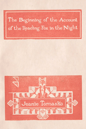 The Beginning of the Account of the Reading Fox in the Night, by Jeanie Tomasko-Print Books-Bottlecap Press