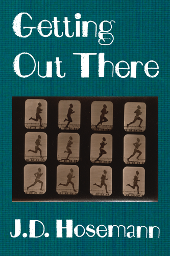 Getting Out There, by J.D. Hosemann-Print Books-Bottlecap Press