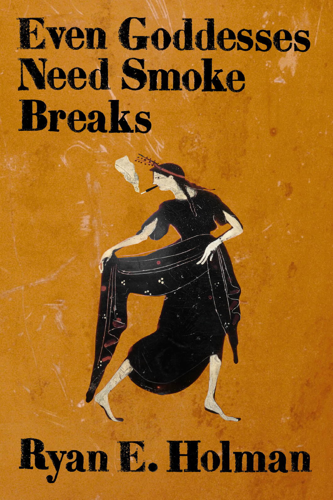 Even Goddesses Need Smoke Breaks, by Ryan E. Holman-Print Books-Bottlecap Press