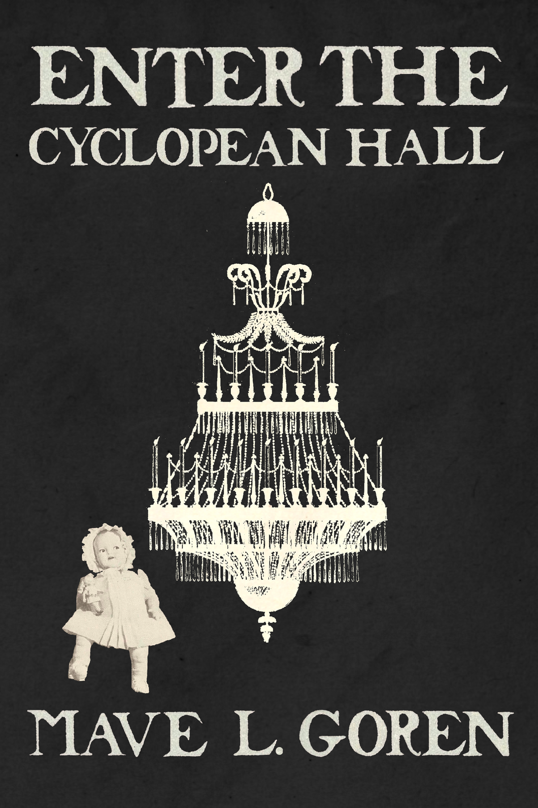 Enter the Cyclopean Hall, by Mave L. Goren-Print Books-Bottlecap Press