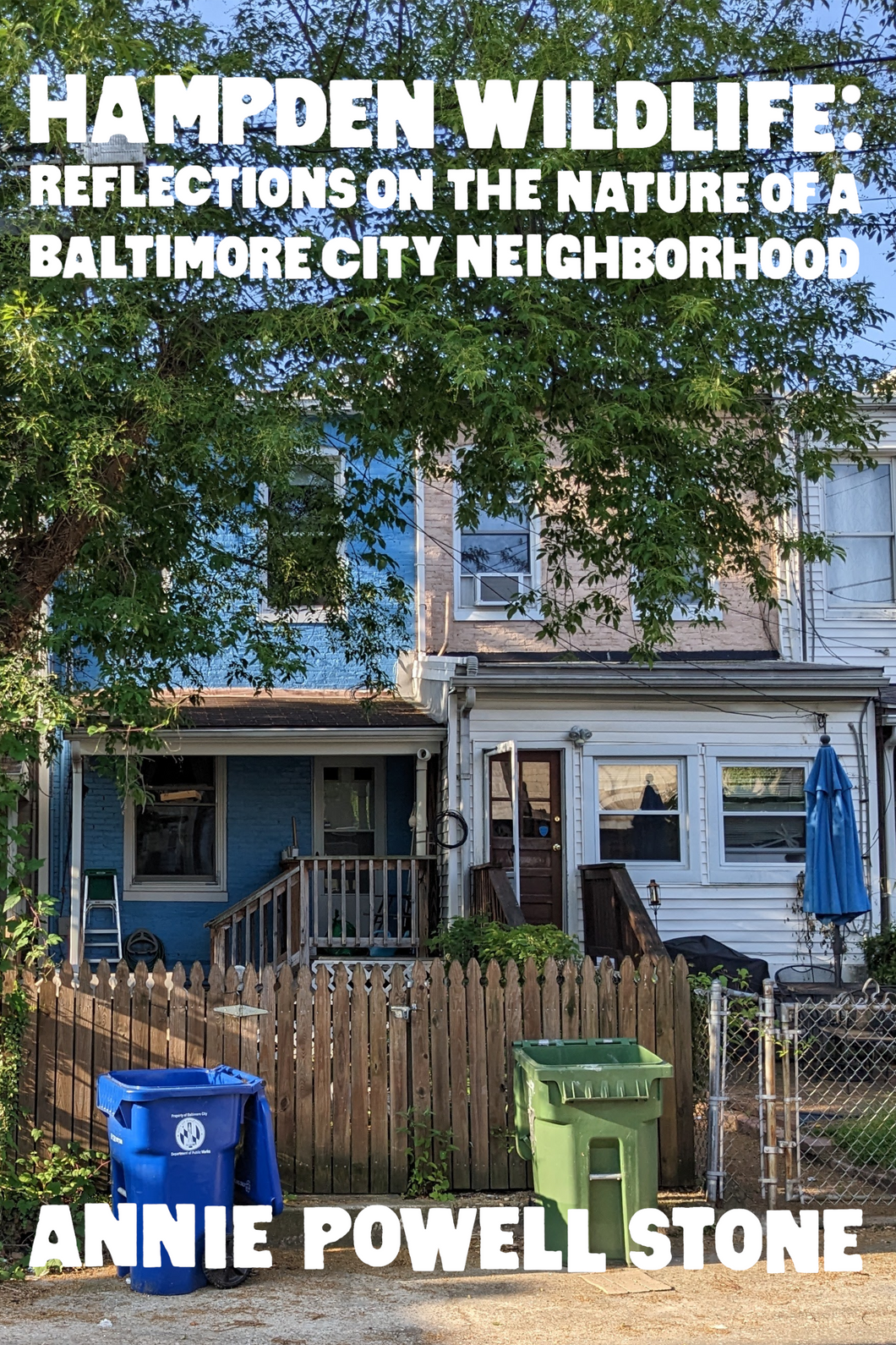 Hampden Wildlife: Reflections on the Nature of a Baltimore City Neighborhood, by Annie Powell Stone-Print Books-Bottlecap Press