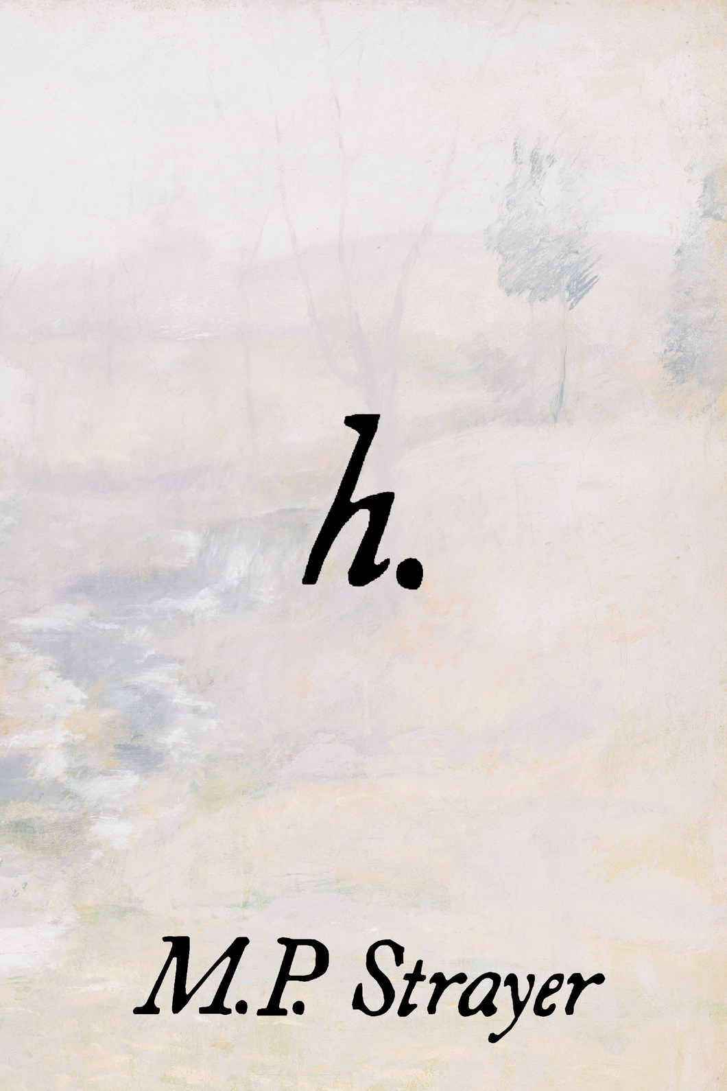 h., by M.P. Strayer-Print Books-Bottlecap Press