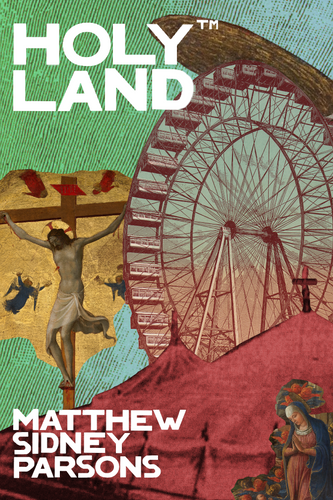 Holy Land™, by Matthew Sidney Parsons-Print Books-Bottlecap Press