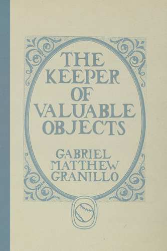 The Keeper of Valuable Objects, by Gabriel Matthew Granillo-Print Books-Bottlecap Press