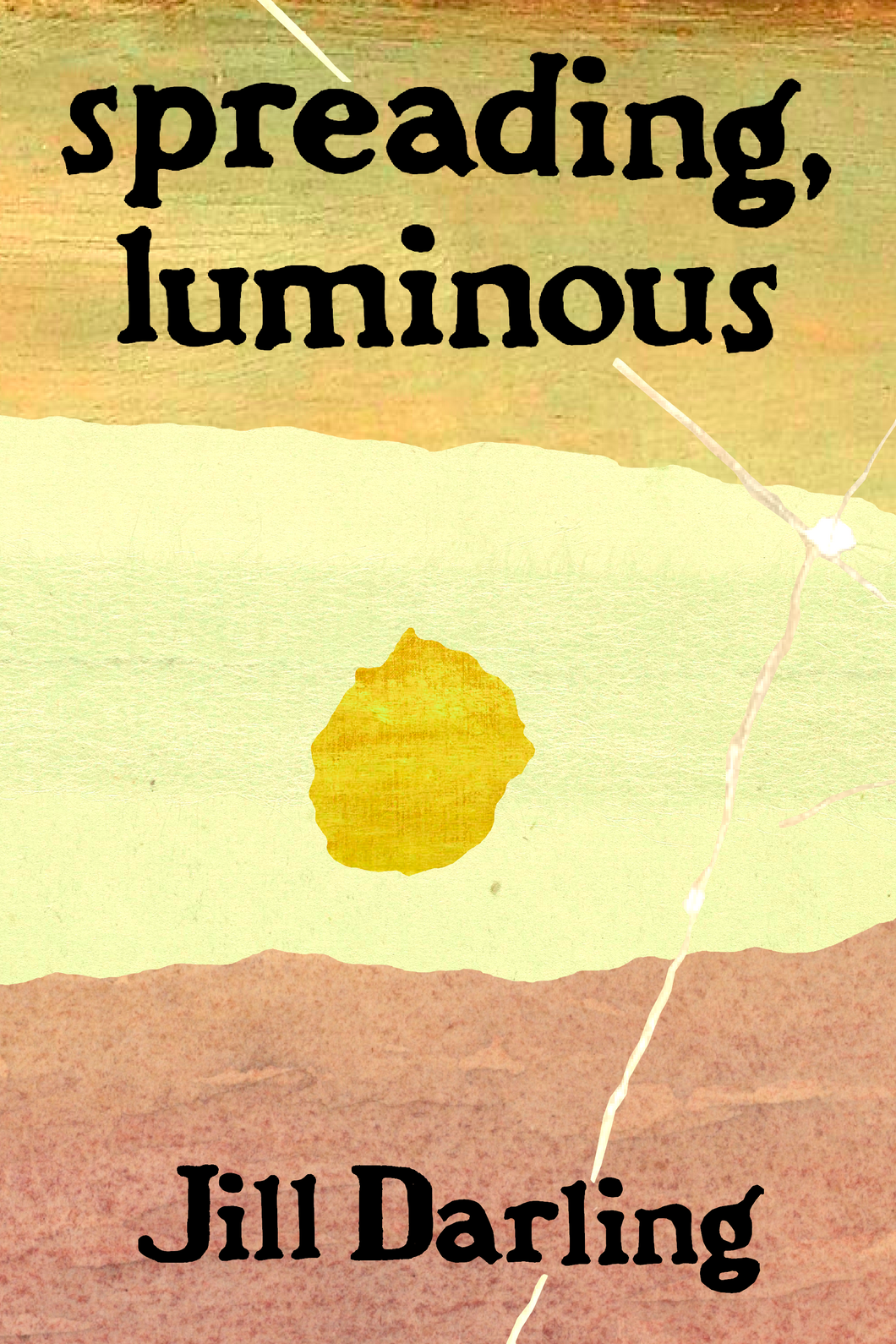 spreading, luminous, by Jill Darling-Print Books-Bottlecap Press