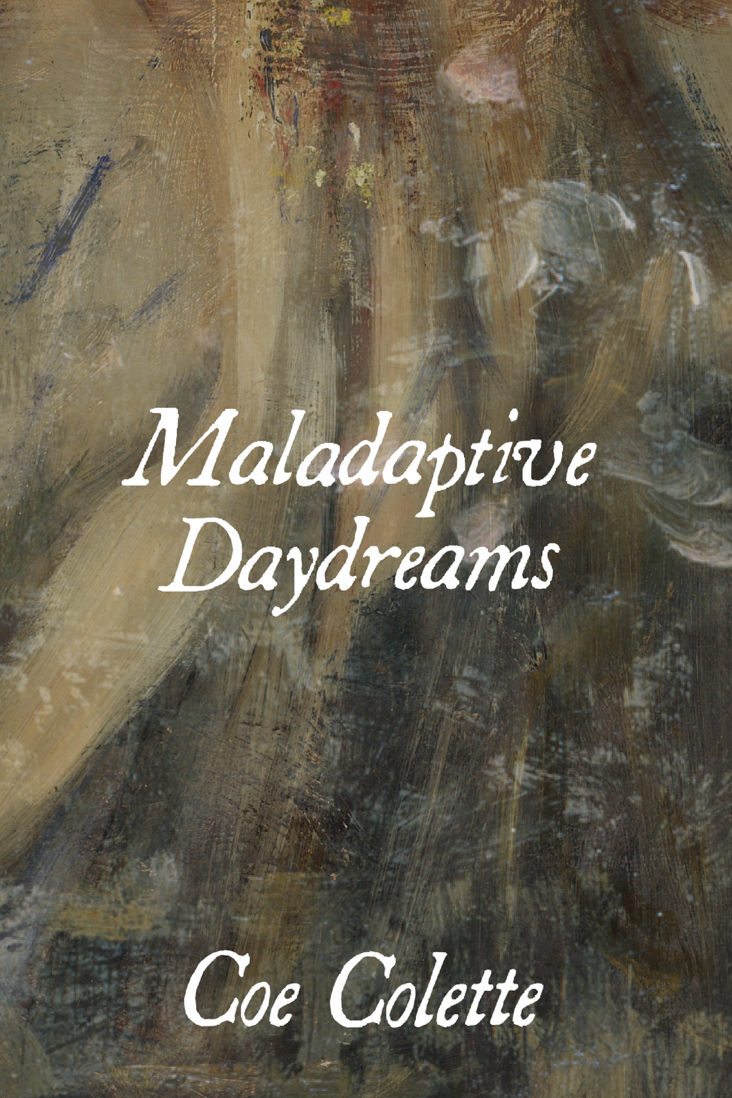 Maladaptive Daydreams, by Coe Colette-Print Books-Bottlecap Press