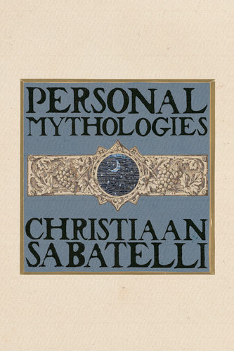 Personal Mythologies, by Christiaan Sabatelli-Print Books-Bottlecap Press