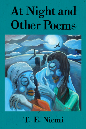 At Night and Other Poems, by T. E. Niemi-Print Books-Bottlecap Press