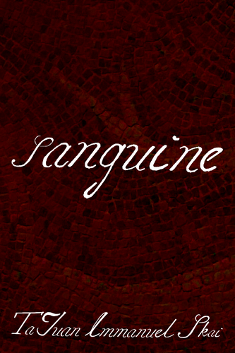 sanguine, by TaJuan Immanuel Skai-Print Books-Bottlecap Press