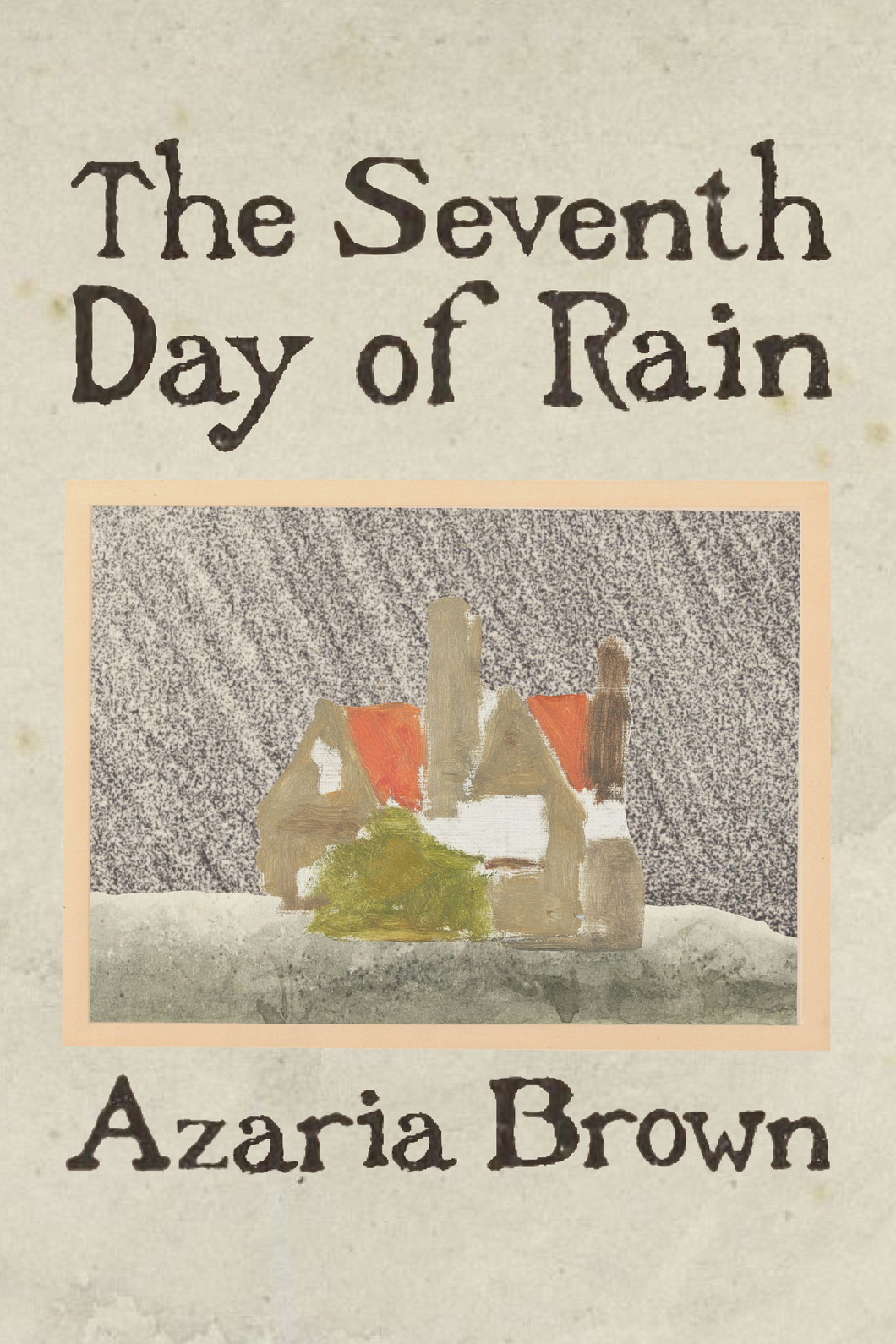 The Seventh Day of Rain, by Azaria Brown-Print Books-Bottlecap Press