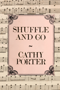 Shuffle and Go, by Cathy Porter-Print Books-Bottlecap Press