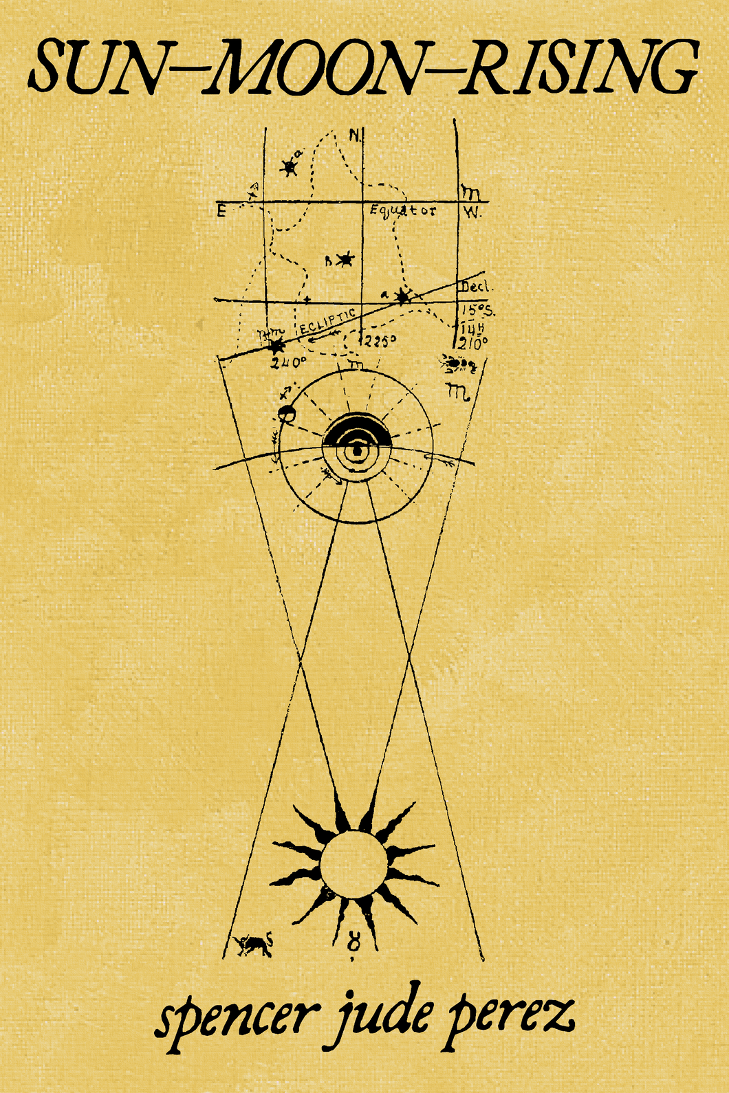SUN—MOON—RISING, by spencer jude perez - Bottlecap Press