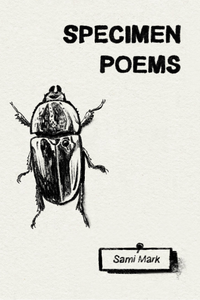 Specimen Poems, by Sami Mark-Print Books-Bottlecap Press