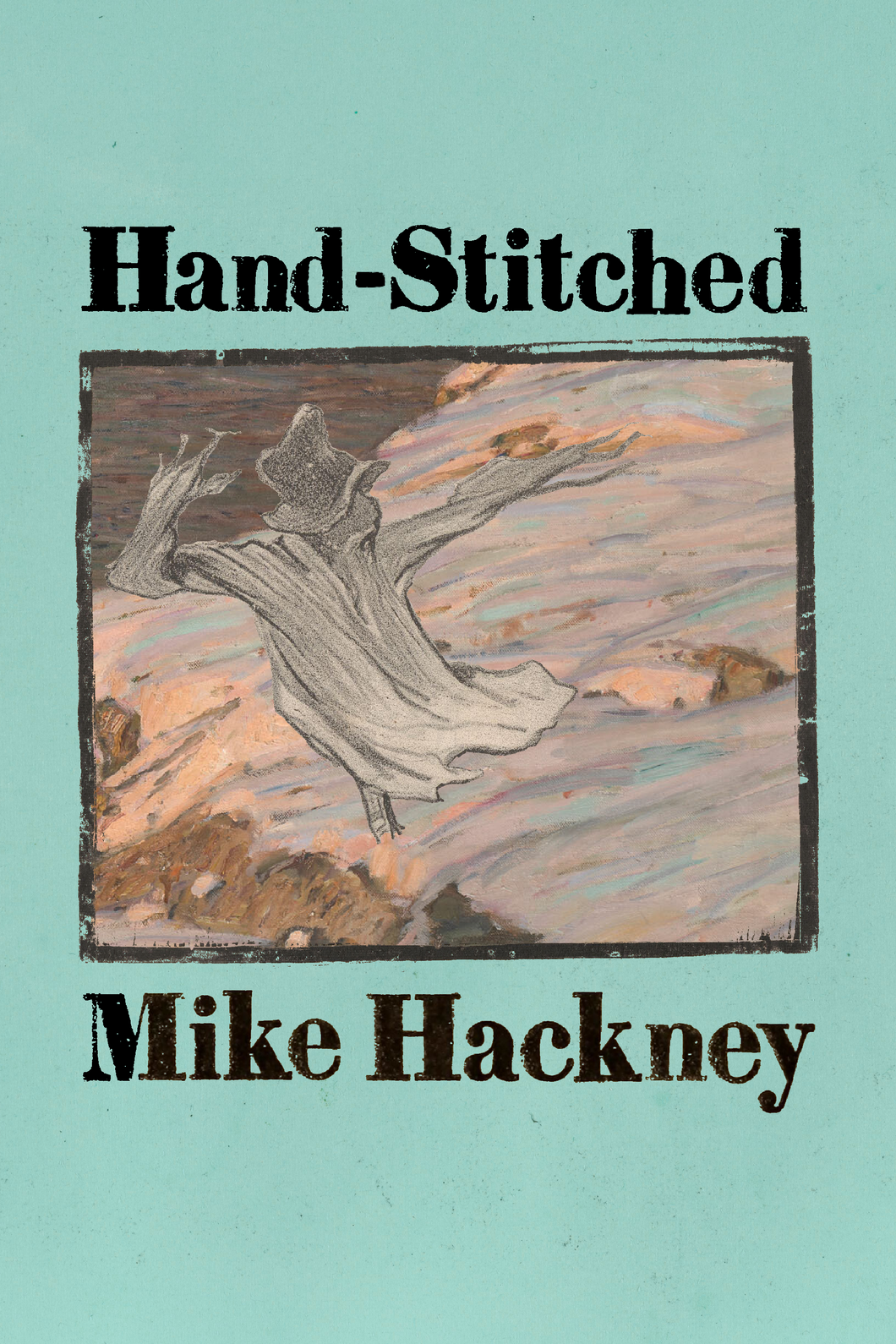 Hand-Stitched, by Mike Hackney-Print Books-Bottlecap Press