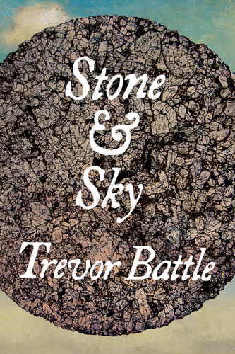 Stone & Sky, by Trevor Battle-Print Books-Bottlecap Press