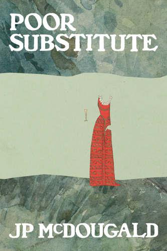 Poor Substitute, by JP McDougald-Print Books-Bottlecap Press