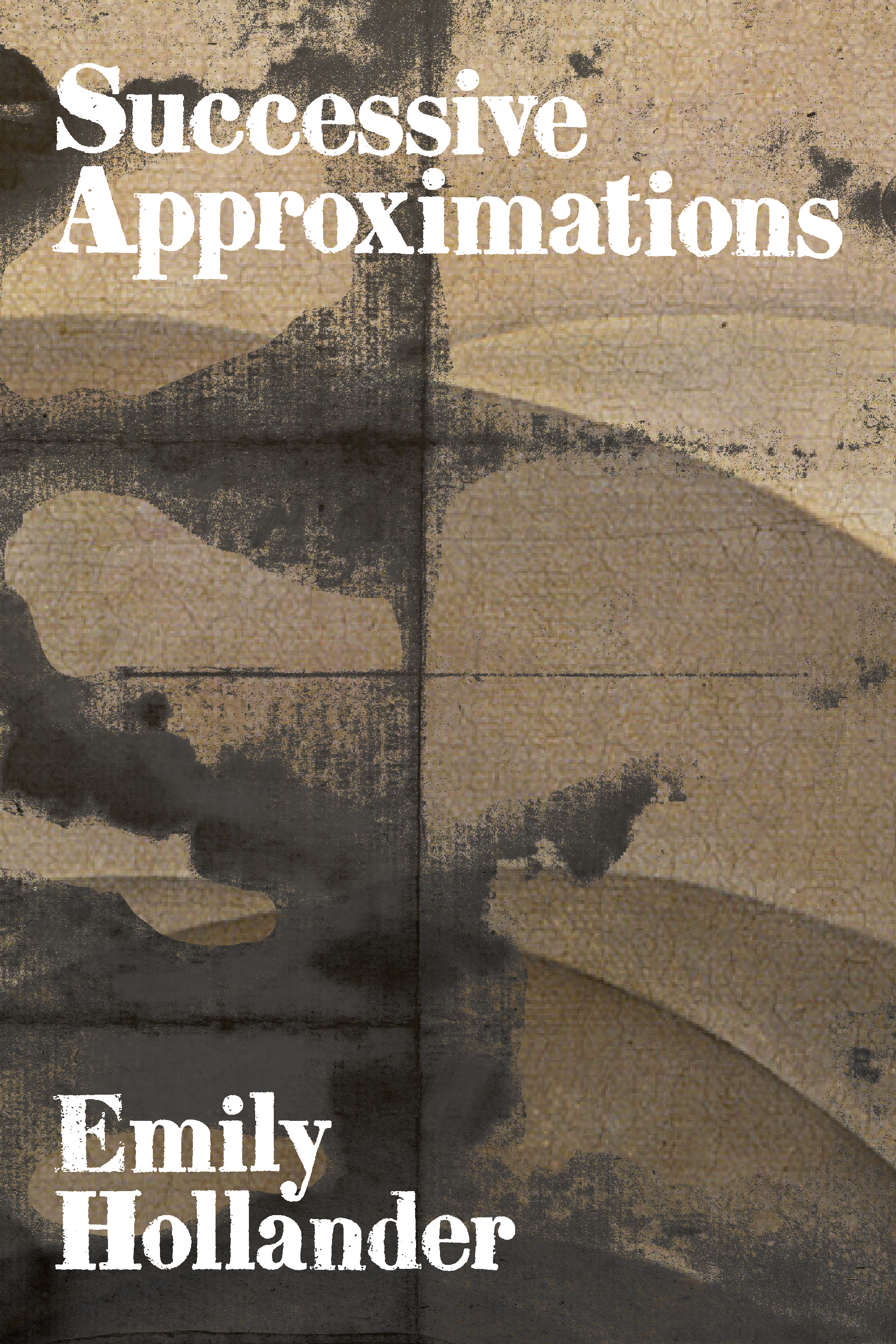 Successive Approximations, by Emily Hollander - Bottlecap Press